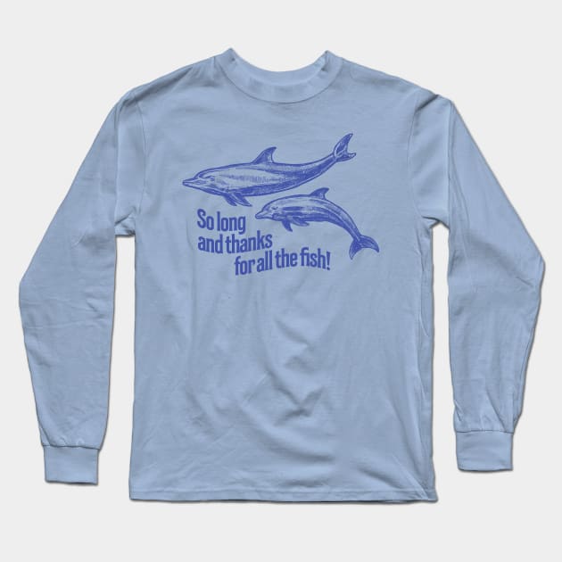 So Long and Thanks for all the Fish Long Sleeve T-Shirt by MindsparkCreative